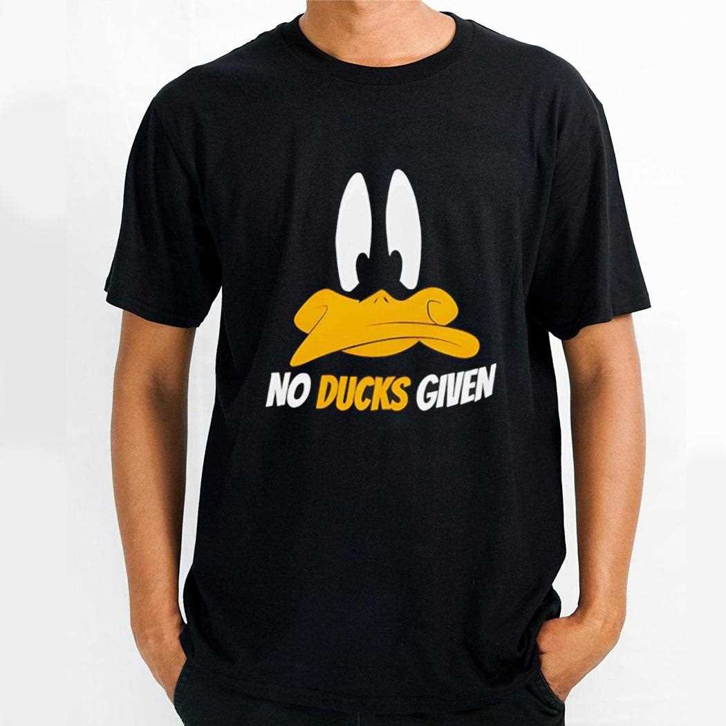 No Ducks Given Shirt