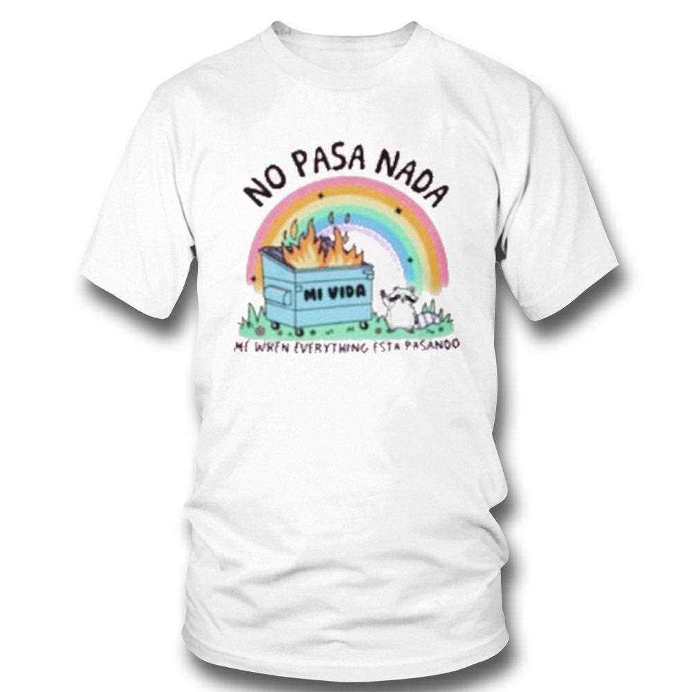 No Pasa Nada Me When Everything Esta Pasando Rainbow Shirt