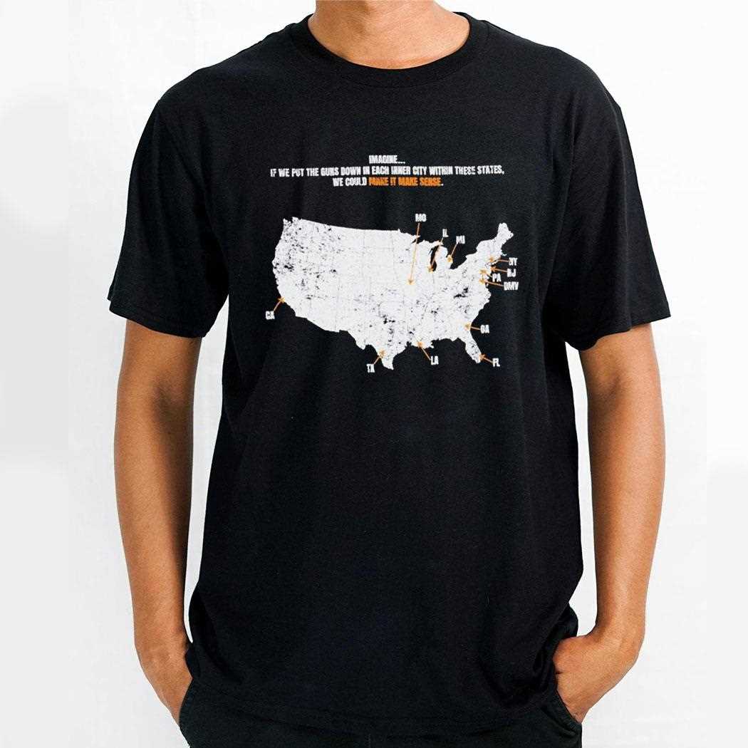 Paper Plane Imagine If We Put The Guns Down In Each Inner City Within These States Shirt