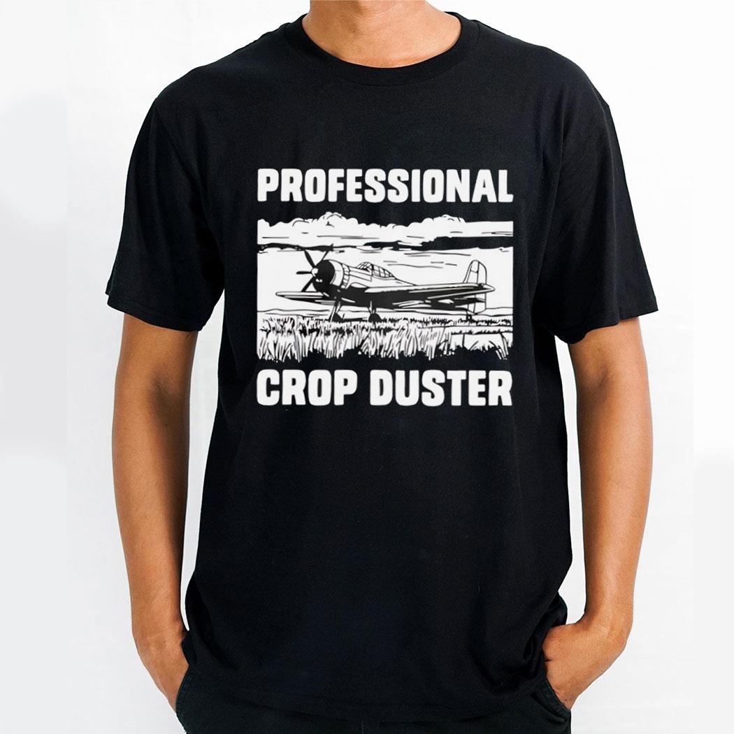 Professional Crop Duster Shirt Professional Crop Duster Shirt