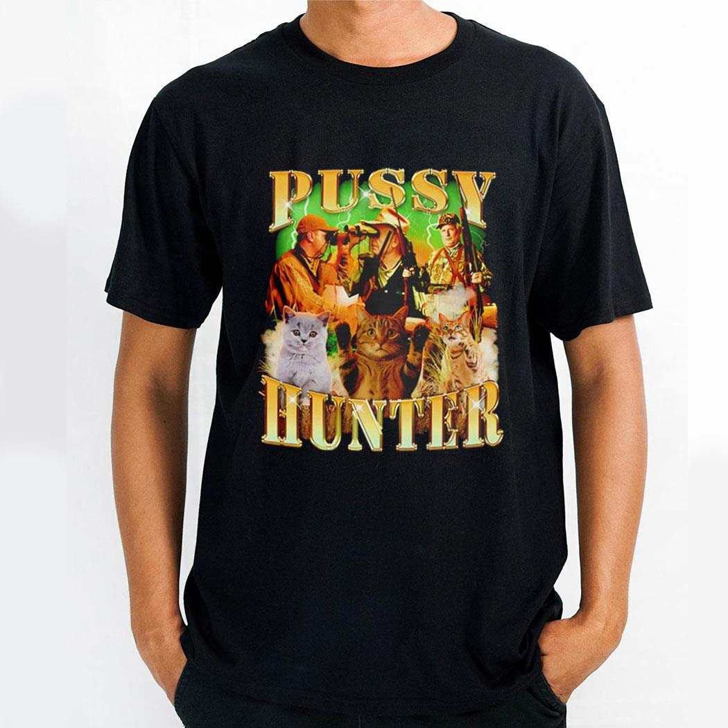 Pussy Hunter Shirt Pussy Hunter Shirt