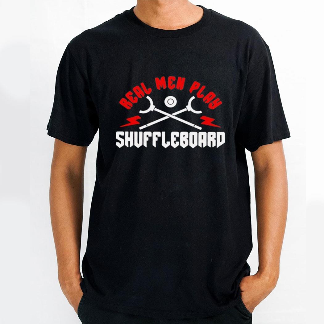 Real Men Play Shuffleboard Shirt Real Men Play Shuffleboard Shirt