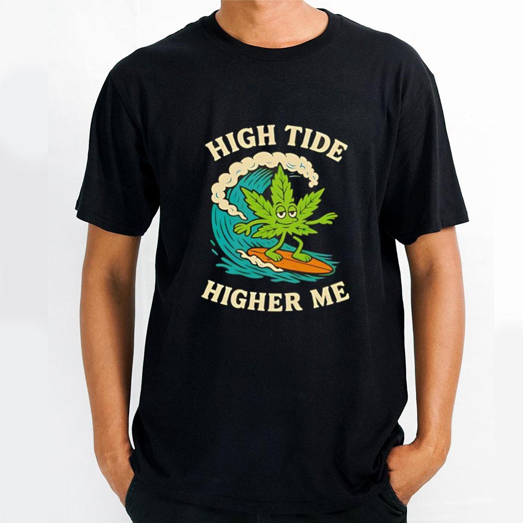 Surf Cannabis High Tide Higher Me Shirt