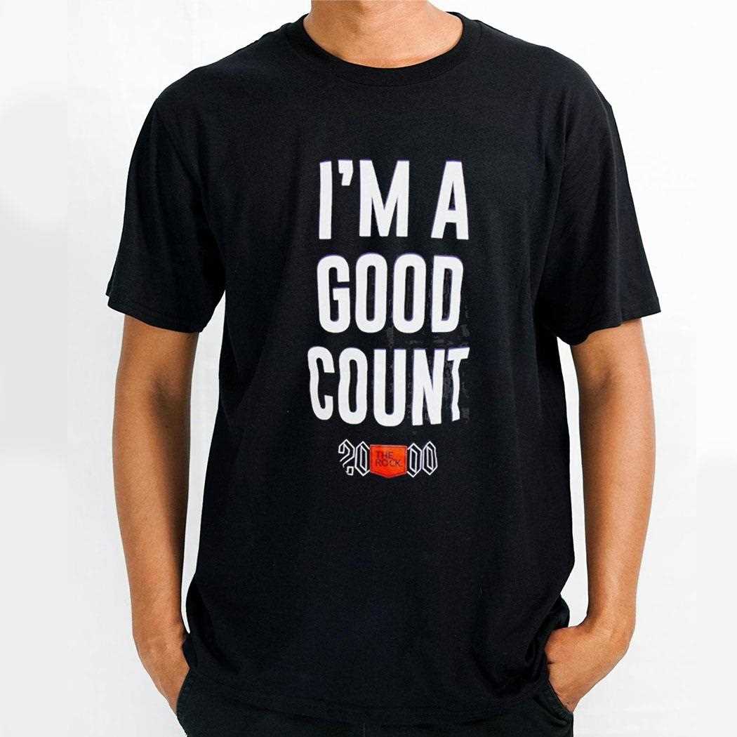 The Rock 2000 Im A Good Counts Shirt