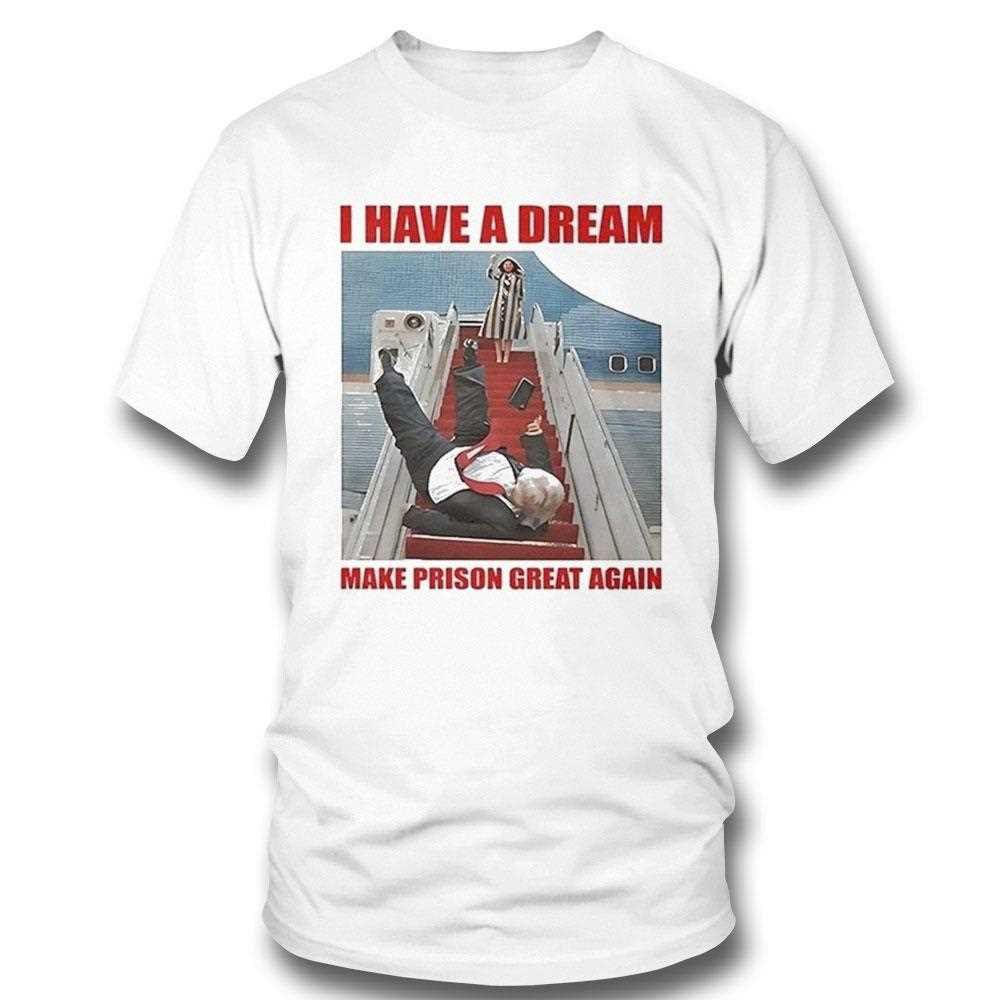 Trump I Have A Dream Make Prison Great Again Shirt