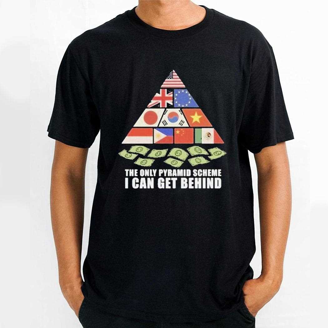 Trump The Only Pyramid Scheme I Can Get Behind Tariff Scheme Flags Shirt