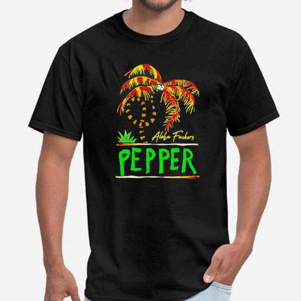 Aloha Fuckers Pepper Shirt