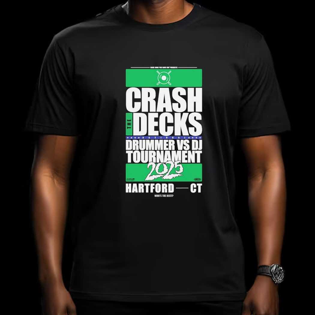 Crash The Decks Drummer Vs Dj Tournament 2025 Hartford Ct Shirt