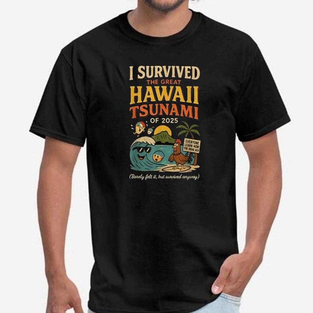 I Survived The Great Hawaii Tsunami Of 2025 Shirt