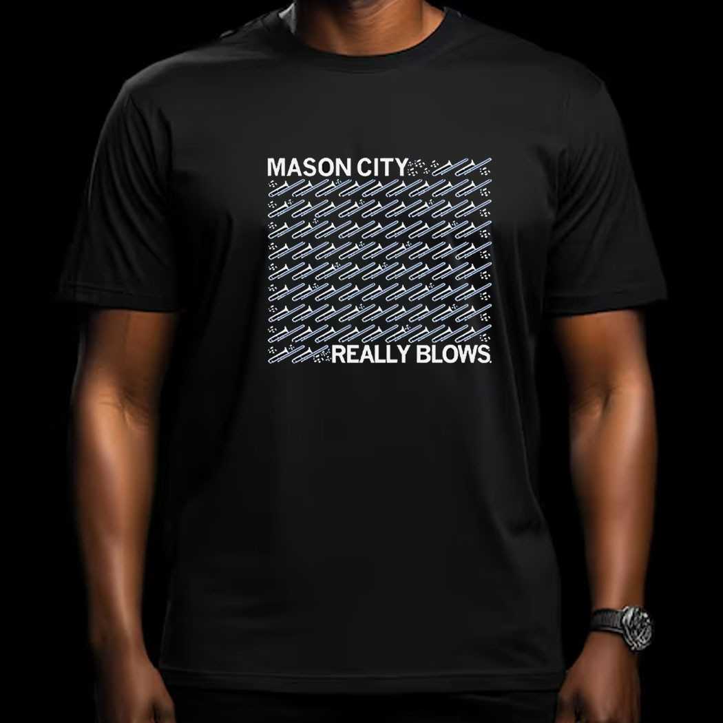 Mason City Really Blows Shirt