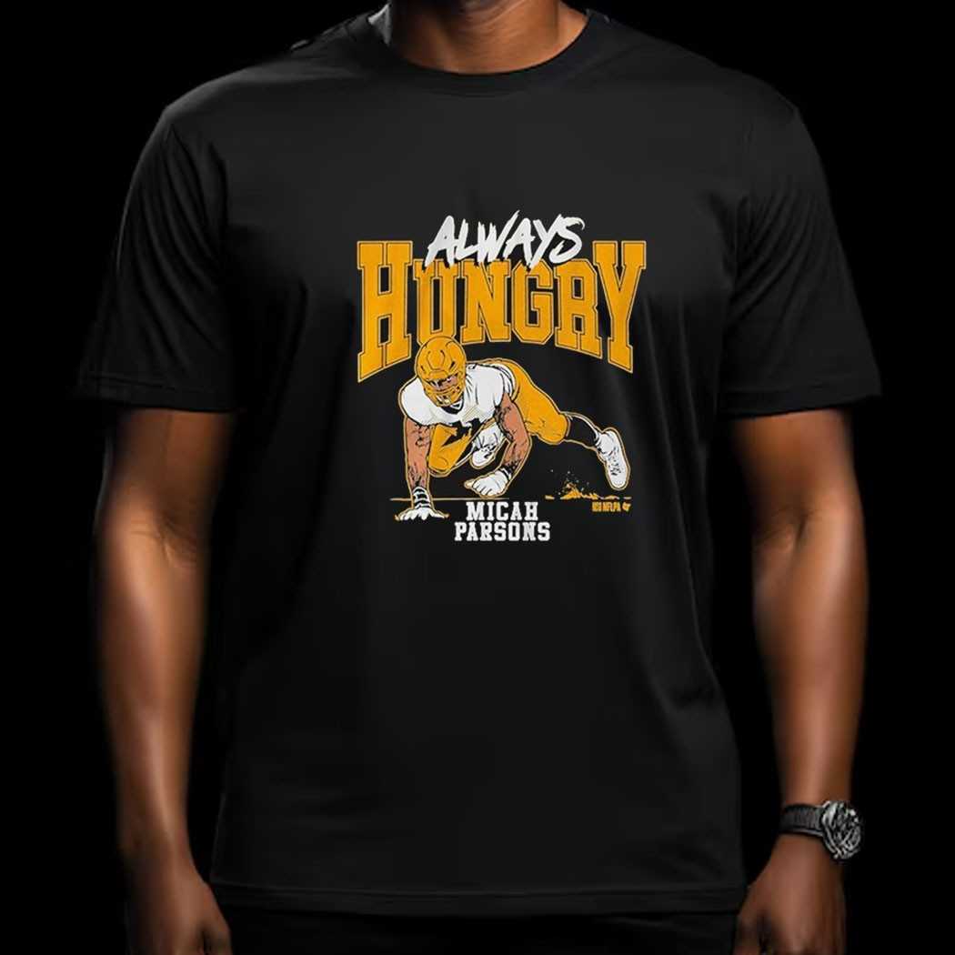 Micah Parsons Always Hungry Green Bay Packers Shirt