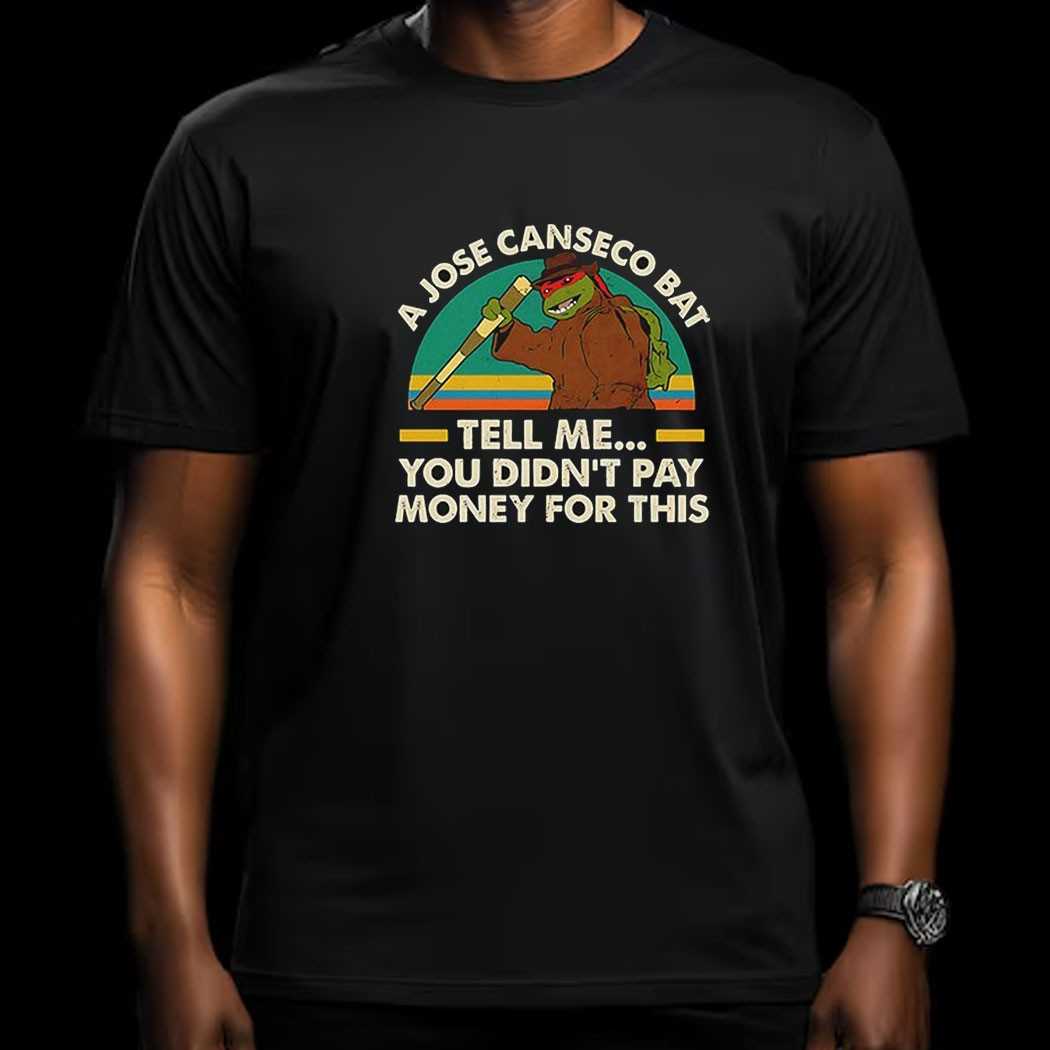 Ninja Turtle A Jose Canseco Bat Tell Me Vintage Shirt