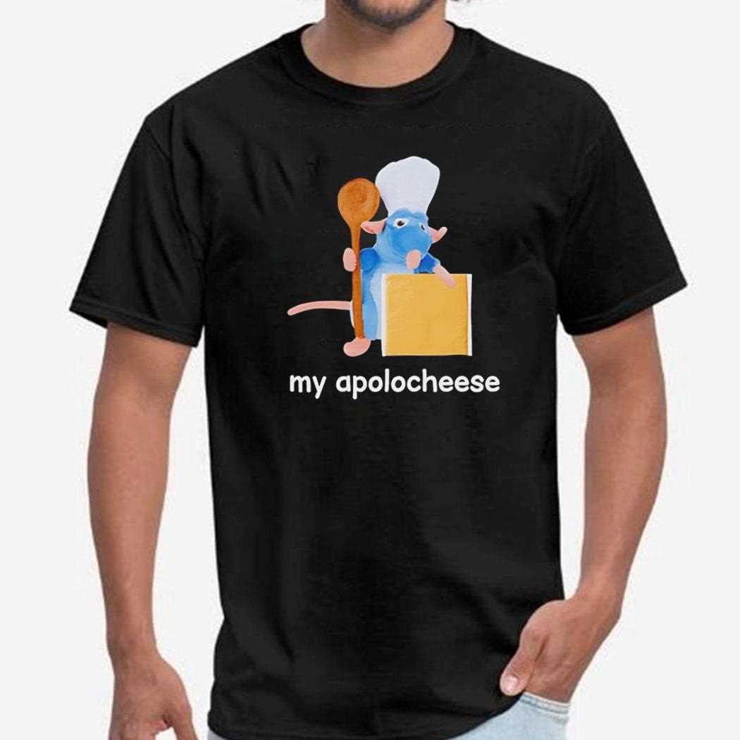 Remy Ratatouille My Apolocheese Shirt