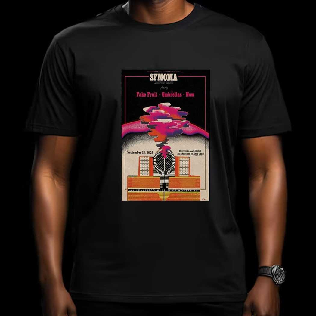 Sfmoma Fake Fruit Umbrellas Now San Francisco Sept 18 2025 Shirt