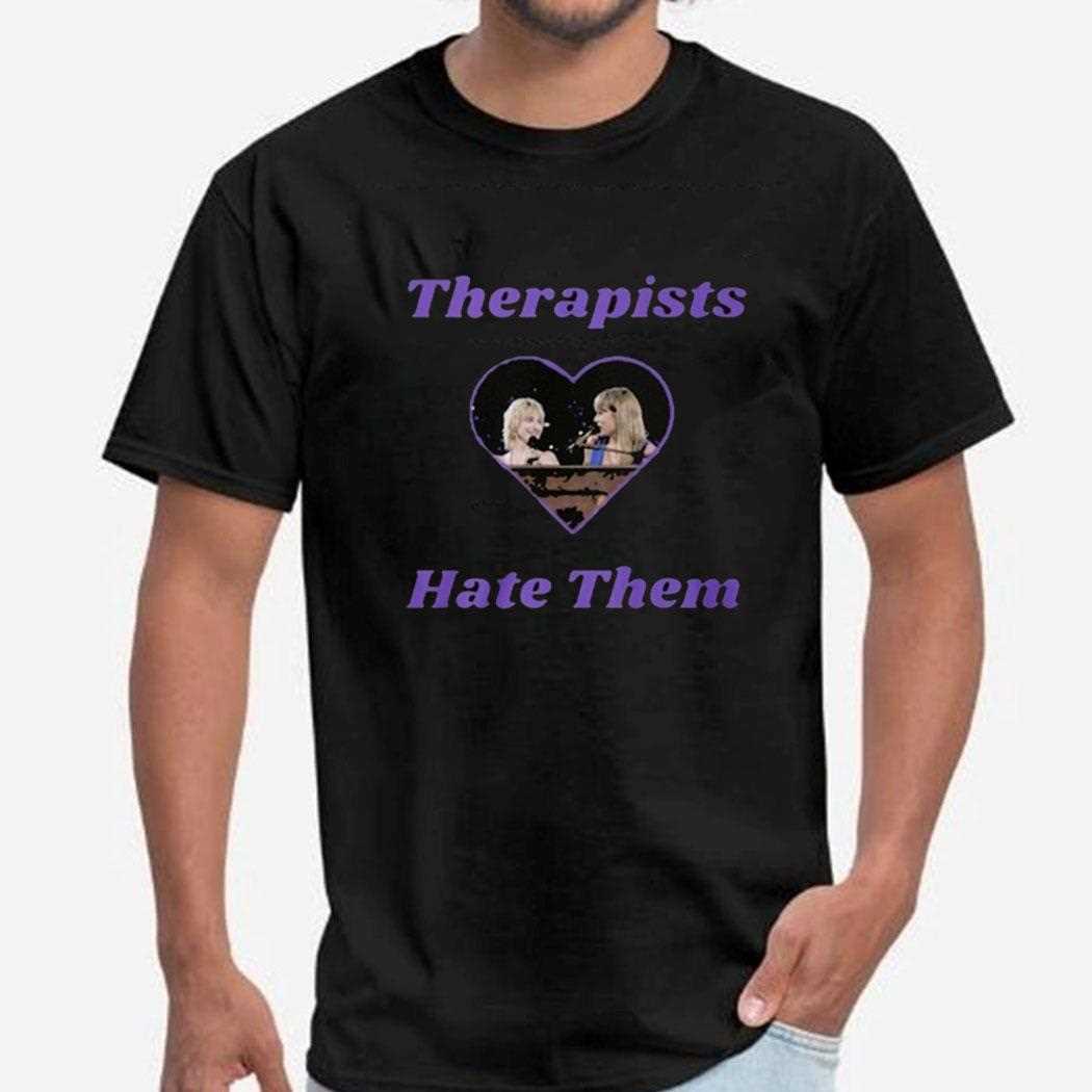 Taylor Swift Therapists Hate Them Shirt