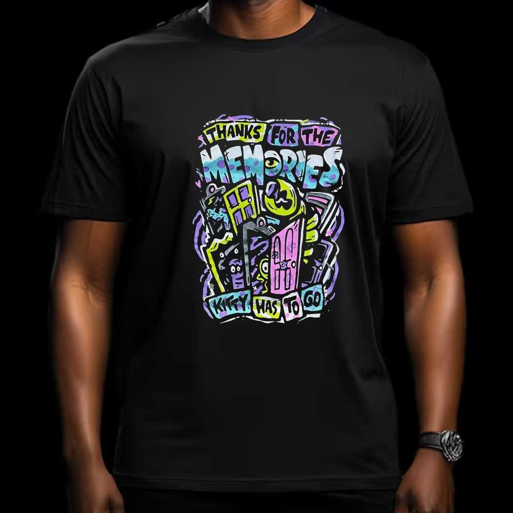 Thank For The Memories Kitty Has To Go Shirt Thank For The Memories Kitty Has To Go Shirt