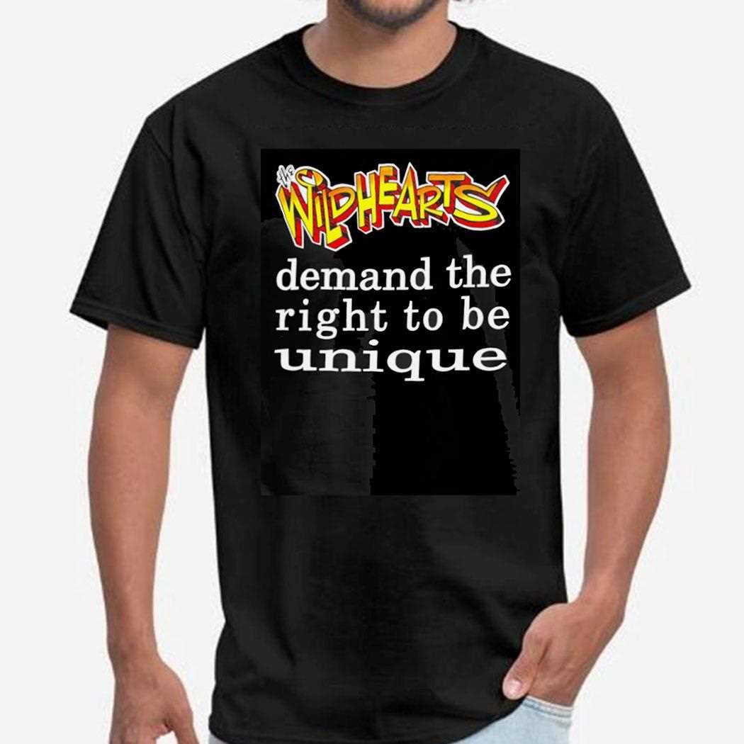 The Wild Hearts Demand The Right To Be Unique Shirt The Wild Hearts Demand The Right To Be Unique Shirt