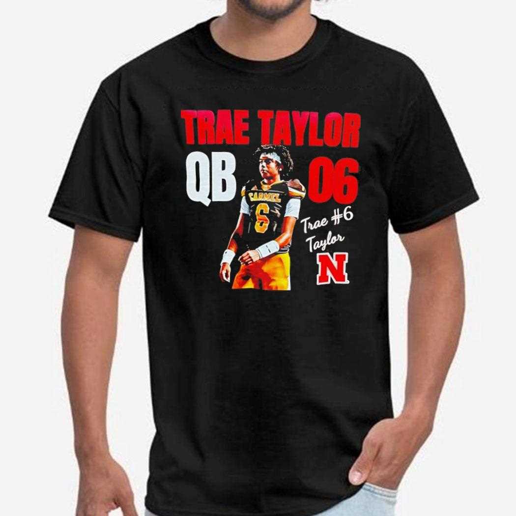 Trae Taylor Nebraska Cornhuskers Qb 6 Shirt