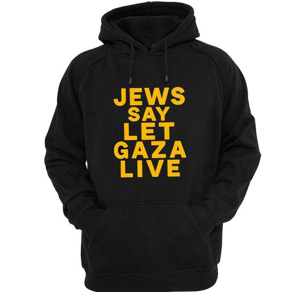 Jews Say Let Gaza Live Shirt Jews Say Let Gaza Live Shirt