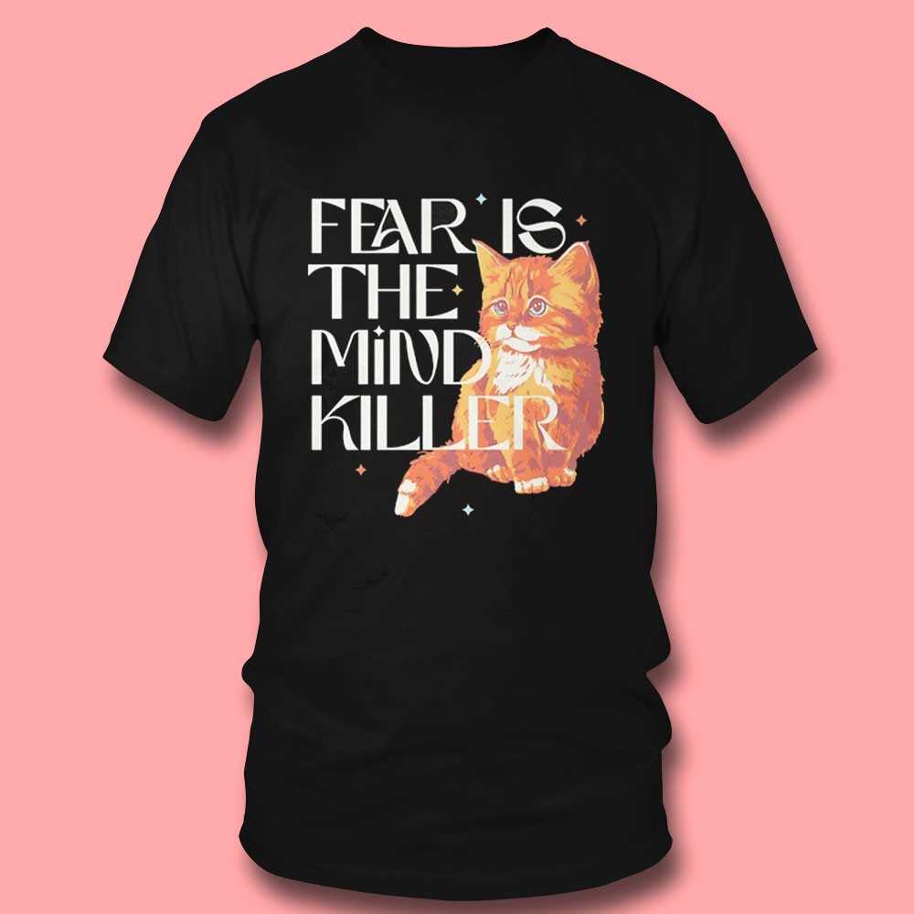 Cat Fear Is The Mind Killer Shirt Cat Fear Is The Mind Killer Shirt