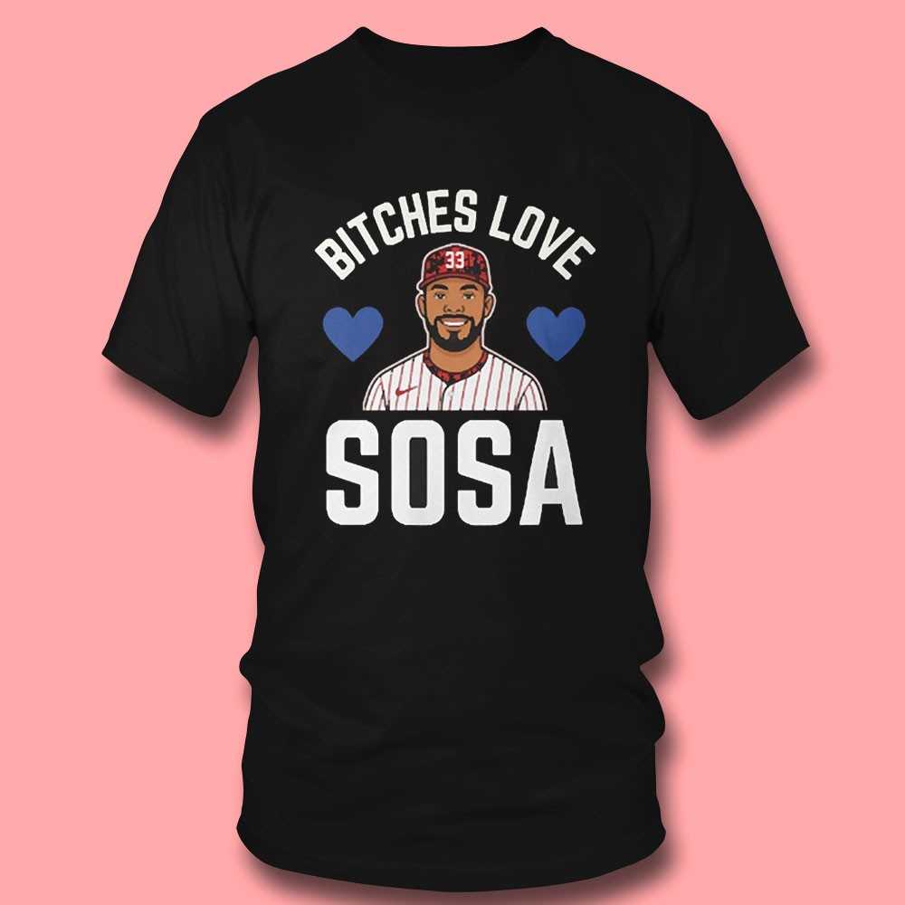 Edmundo Sosa Bitches Love Sosa Philadelphia Phillies Shirt