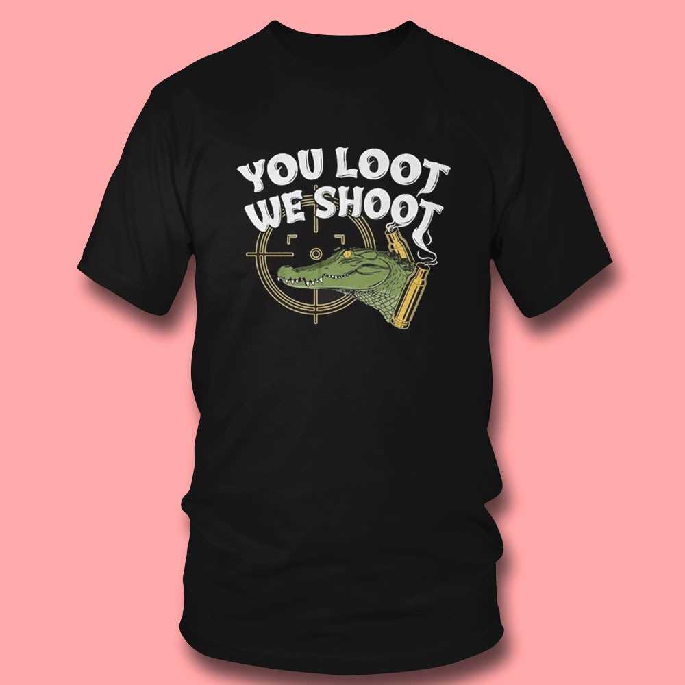 Jd Delay You Loot We Shoot Shirt