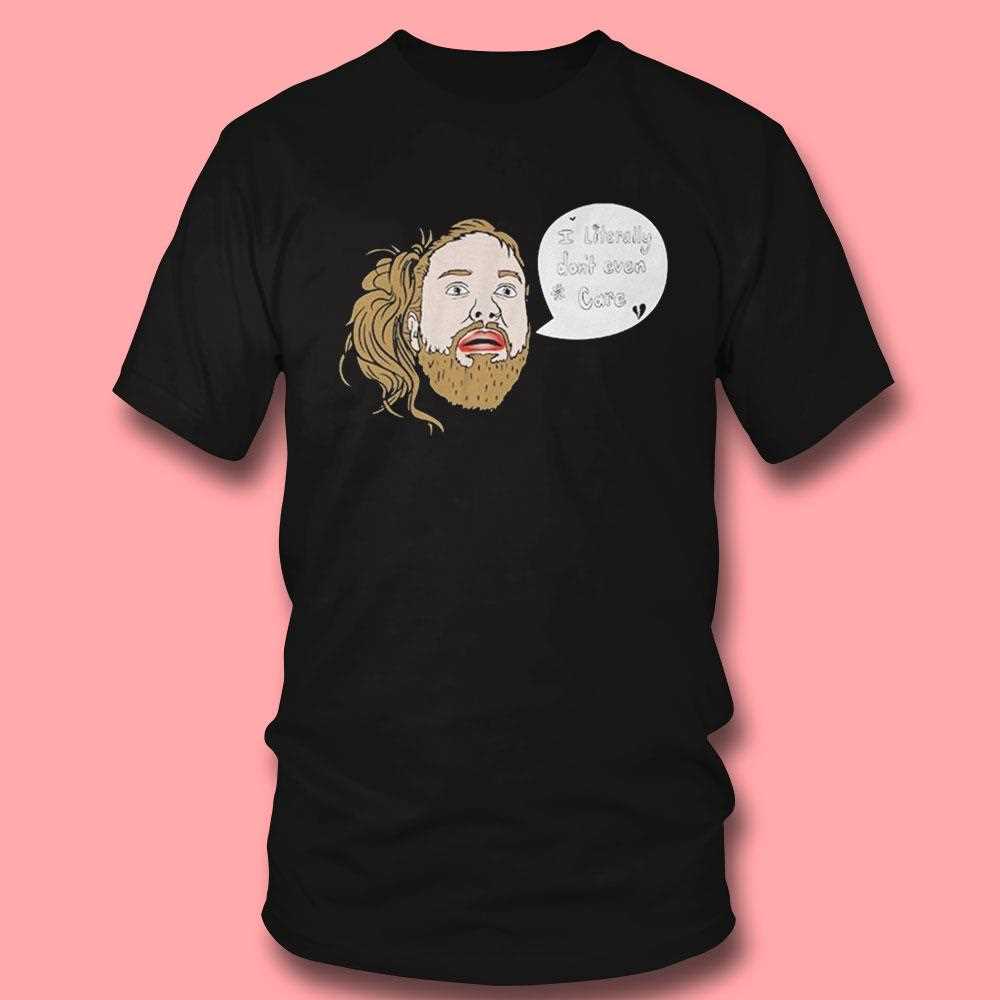 Leigh Mcnasty I Literally Dont Even Care Head Face Shirt Leigh Mcnasty I Literally Dont Even Care Head Face Shirt