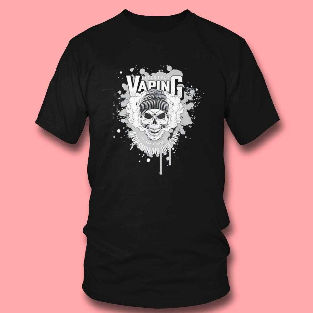 Lifestyle Vaping Stop Smoking Just Vape Shirt Lifestyle Vaping Stop Smoking Just Vape Shirt