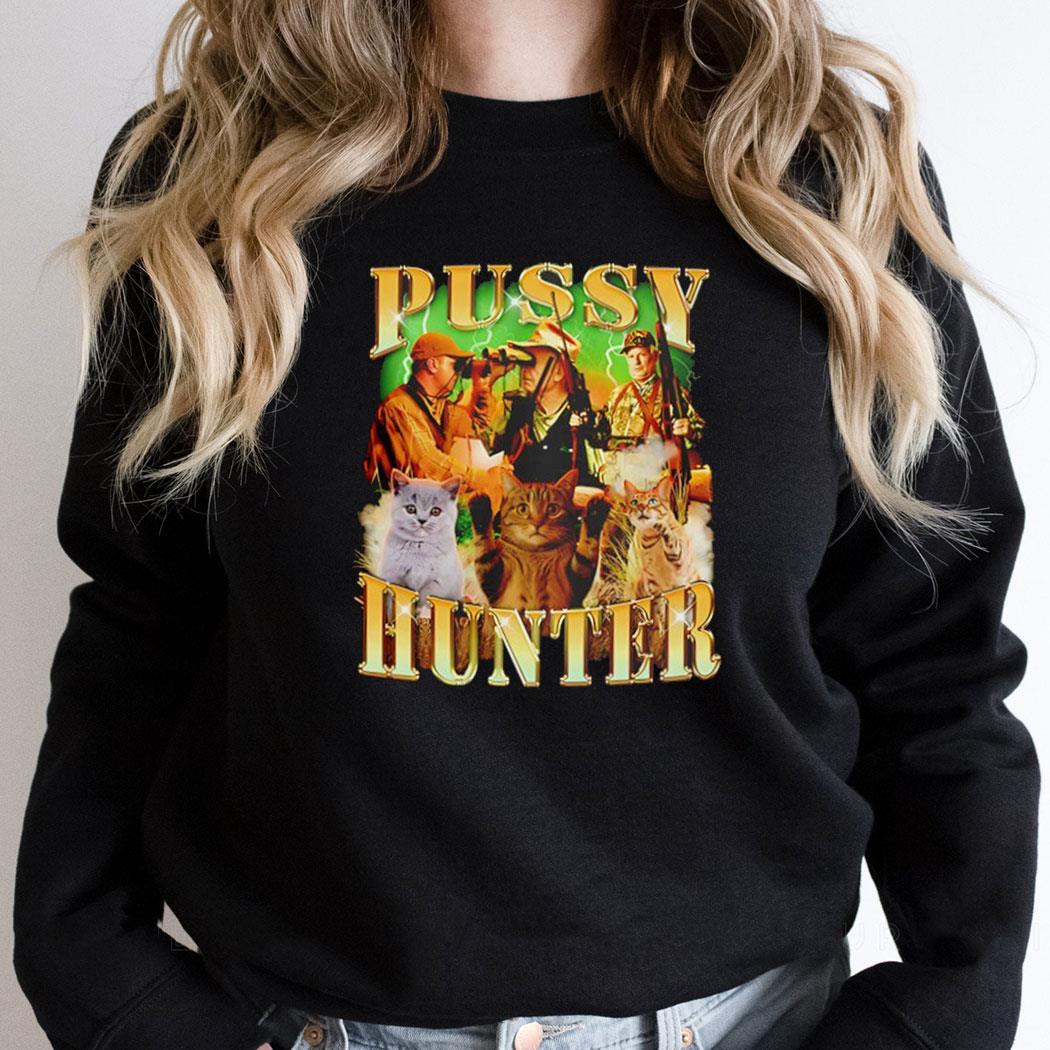 Pussy Hunter Shirt Pussy Hunter Shirt
