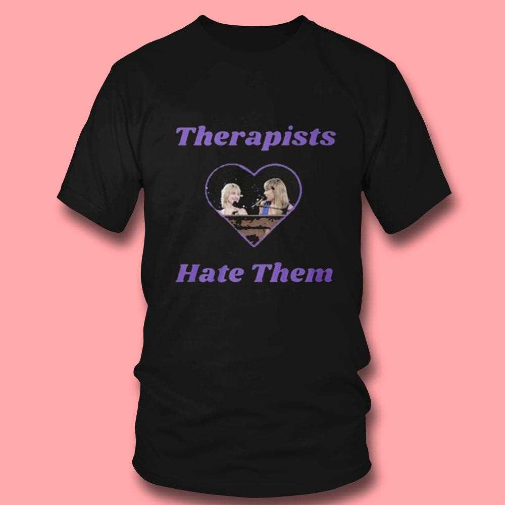 Taylor Swift Therapists Hate Them Shirt Taylor Swift Therapists Hate Them Shirt