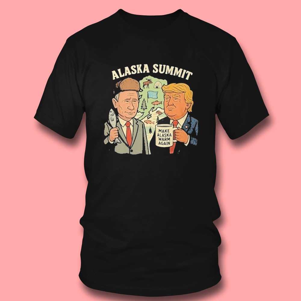 Trump And Putin Alaska Summit Make Alaska Warm Again Shirt