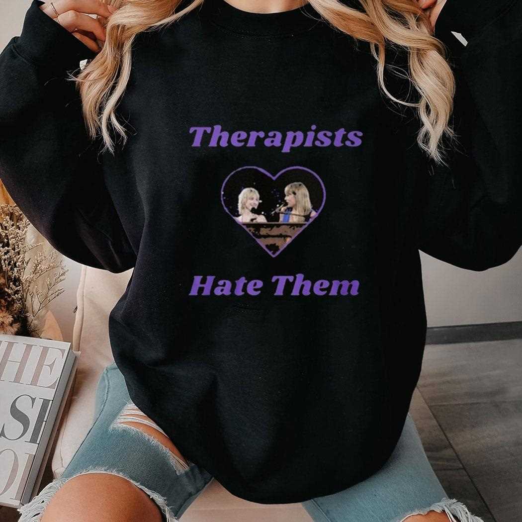 Taylor Swift Therapists Hate Them Shirt Taylor Swift Therapists Hate Them Shirt