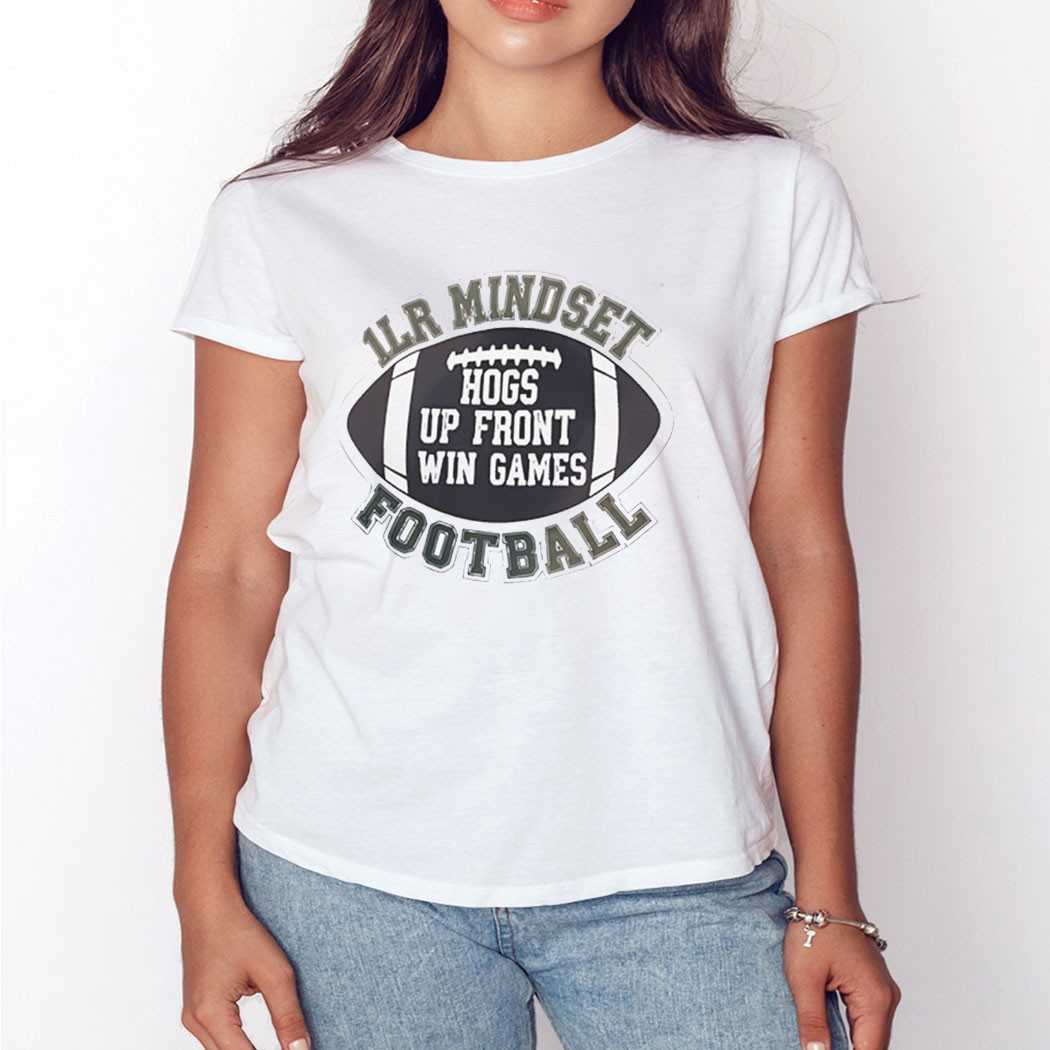 1lr Mindset Hogs Up Front Win Games Football Shirt