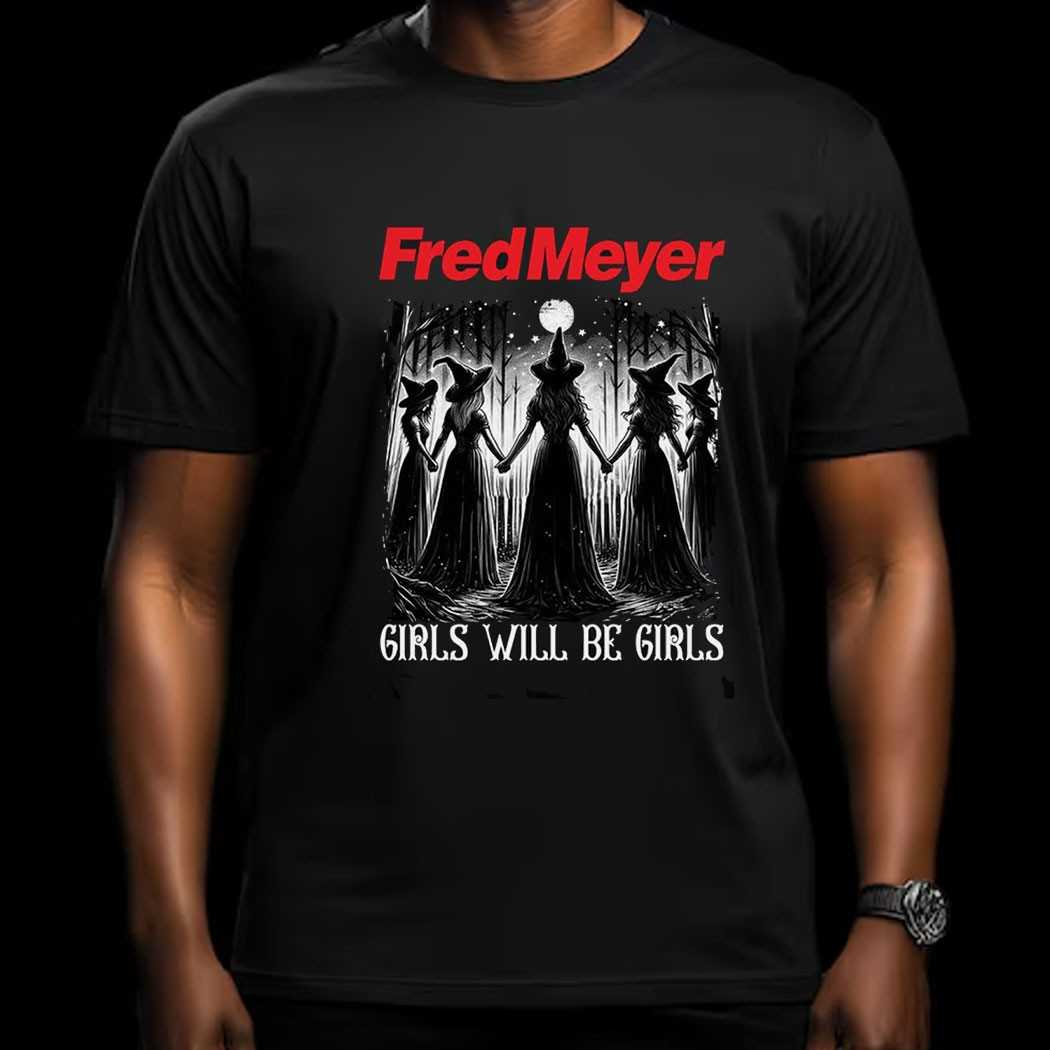Fred Meyer Girls Will Be Girls Witch Halloween Shirt