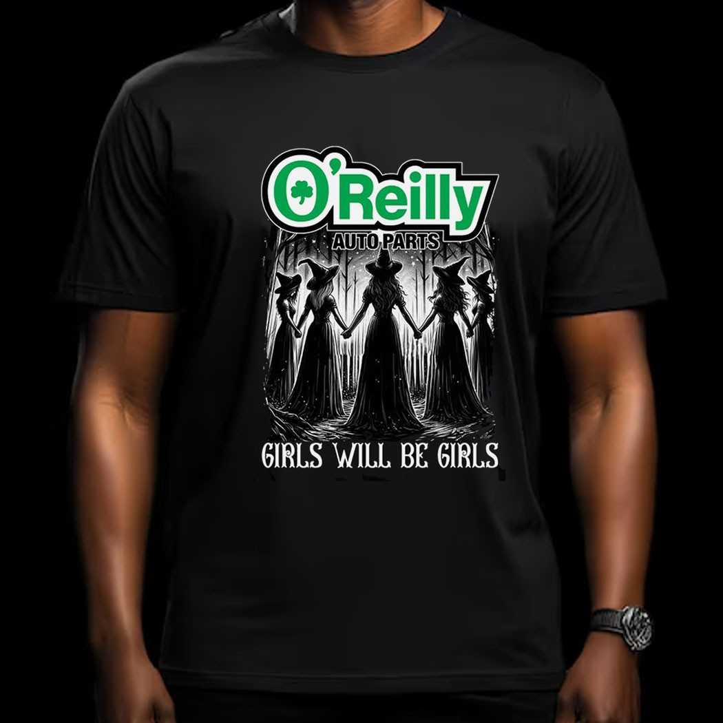 O’reilly Auto Parts Girls Will Be Girls Witch Halloween Shirt