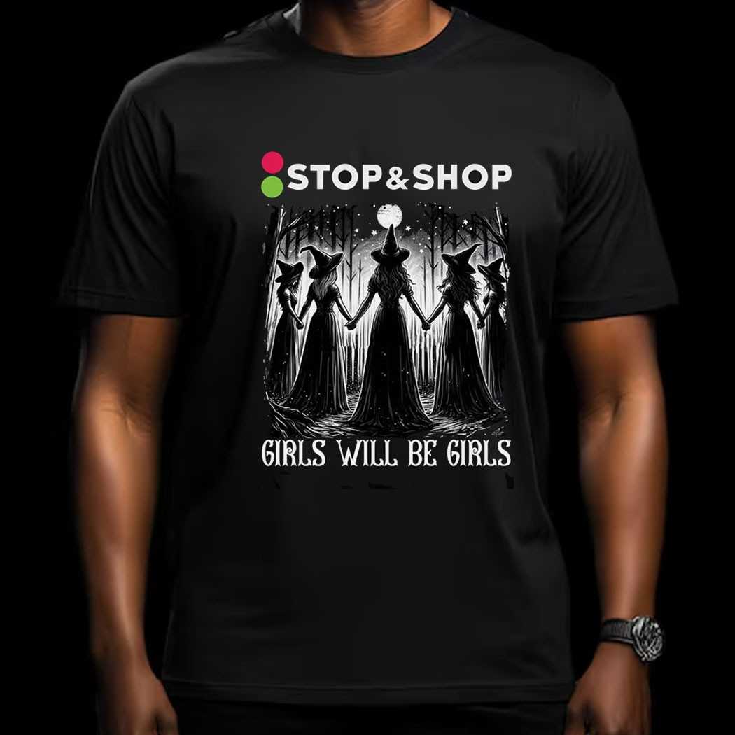 Stop & Shop Girls Will Be Girls Witch Halloween Shirt