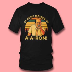 4 Ya Done Messed Up A A Ron! Key & Peele Meme Tee