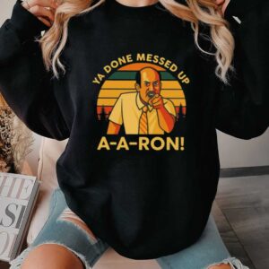 7 Ya Done Messed Up A A Ron! Key & Peele Meme Tee