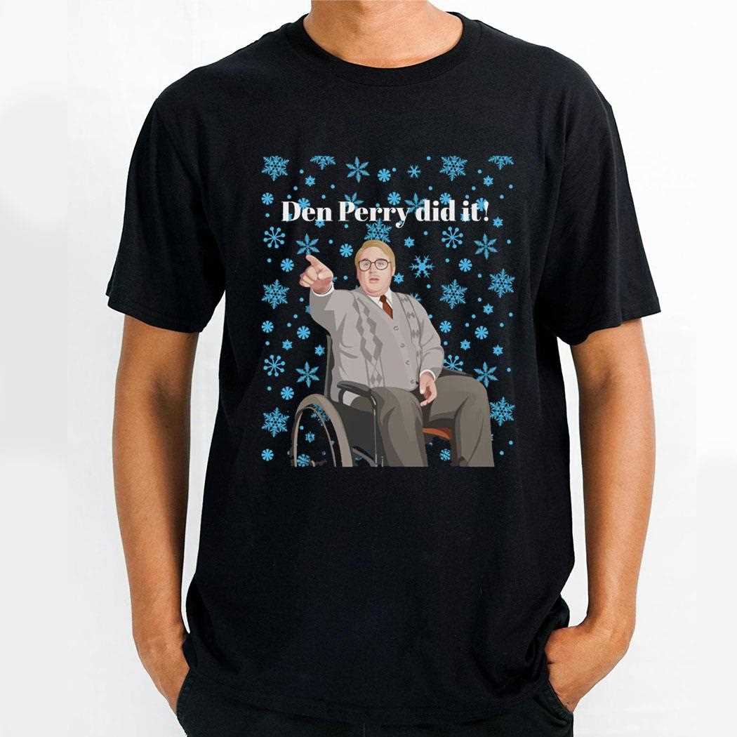 Den Perry Did It Christmas Shirt Den Perry Did It Christmas Shirt