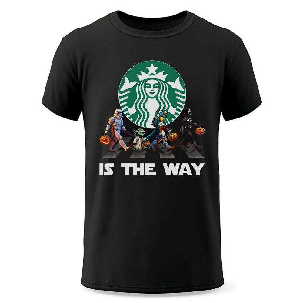 Starbucks Star Wars Halloween Is The Way Tee Starbucks Star Wars Halloween Is The Way Tee