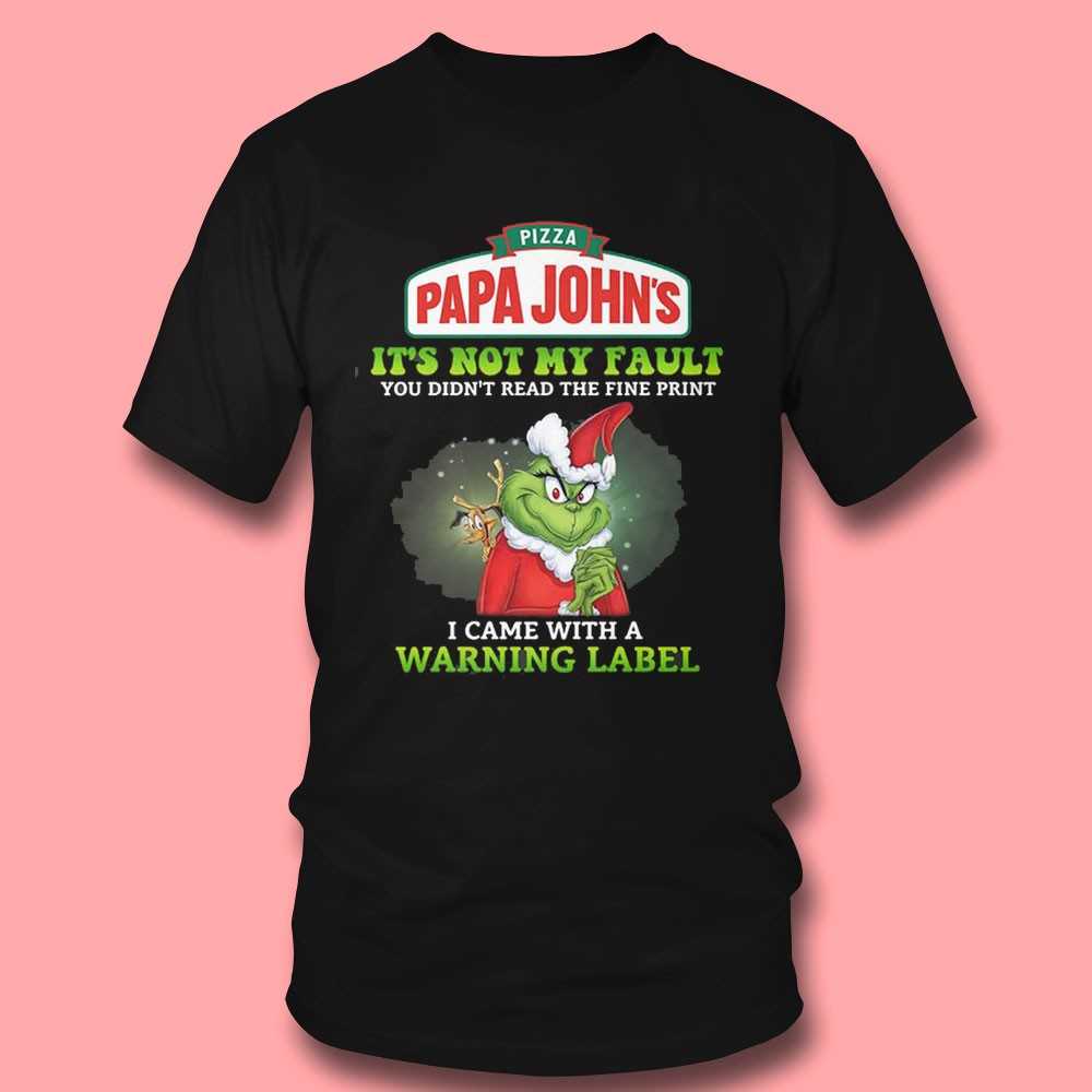 Grinch Papa John’s Warning Label T-shirt