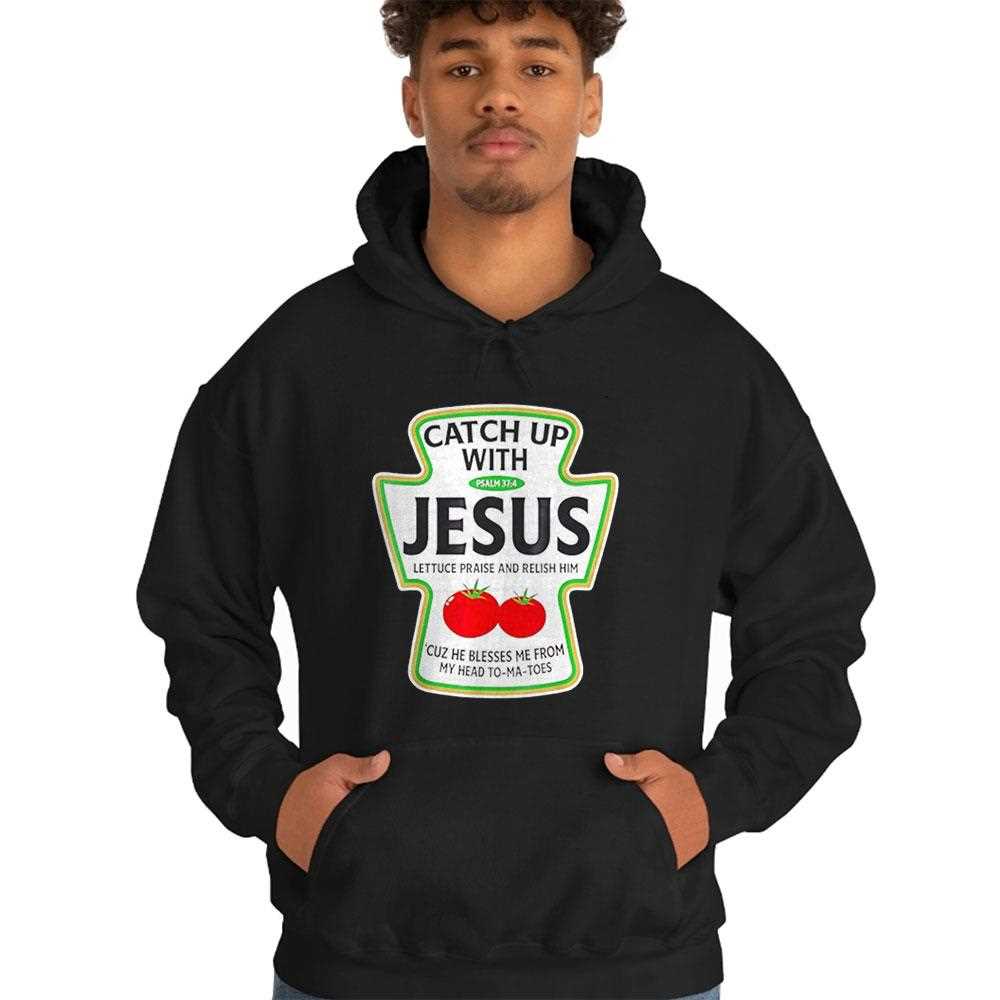 Tomato Catch Up With Jesus Shirt Tomato Catch Up With Jesus Shirt