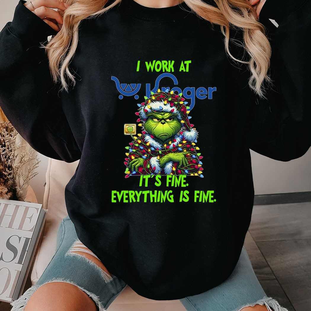 Grinch I Work At Kroger It’s Fine Everything Is Fine Christmas Lights T-shirt Grinch I Work At Kroger It’s Fine Everything Is Fine Christmas Lights T-shirt