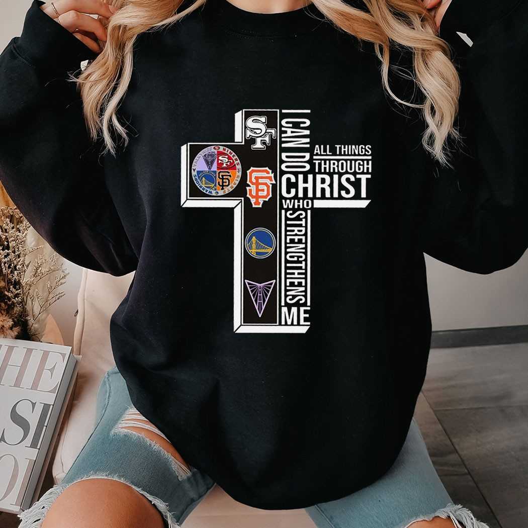 I Can Do All Things Through Christ Golden State Warriors Sf 49ers T-shirt I Can Do All Things Through Christ Golden State Warriors Sf 49ers T-shirt