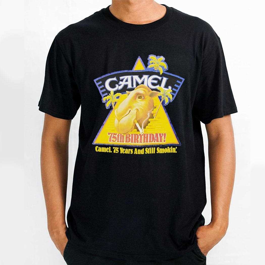 Camel 75 Years And Still Smokin Shirt