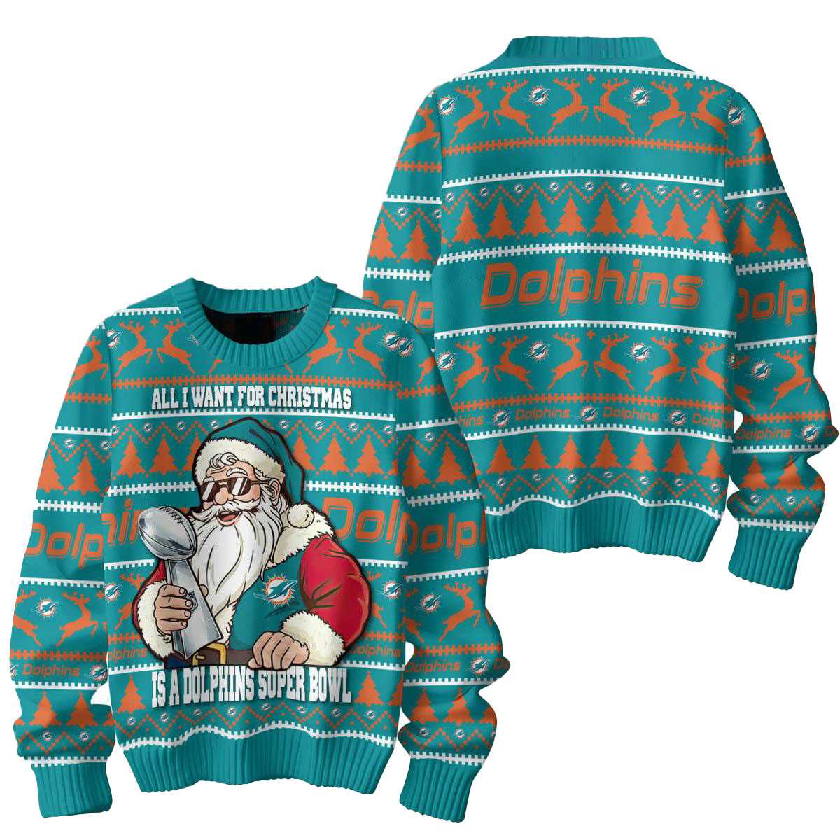 Miami Dolphins Santa All I Want For Christmas Is Super Bowl Ugly Sweater