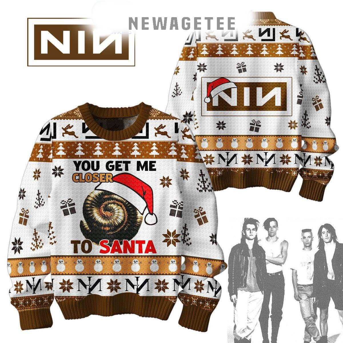 Nin You Get Me Closer To Santa Christmas Ugly Sweater