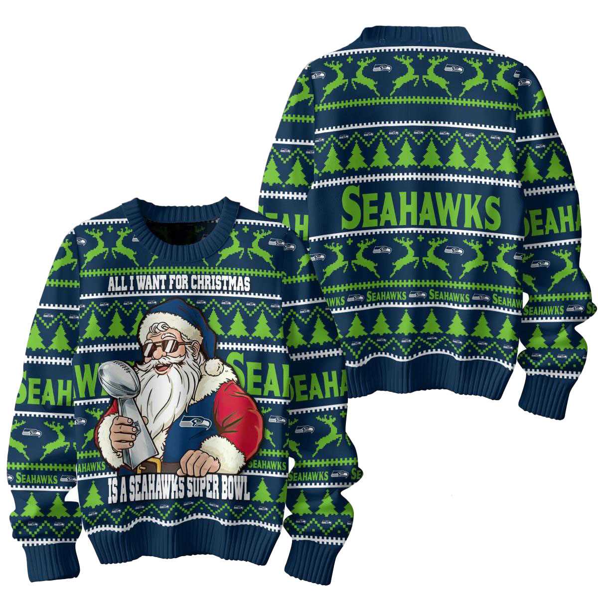Seattle Seahawks Santa All I Want For Christmas Is Super Bowl Ugly Sweater