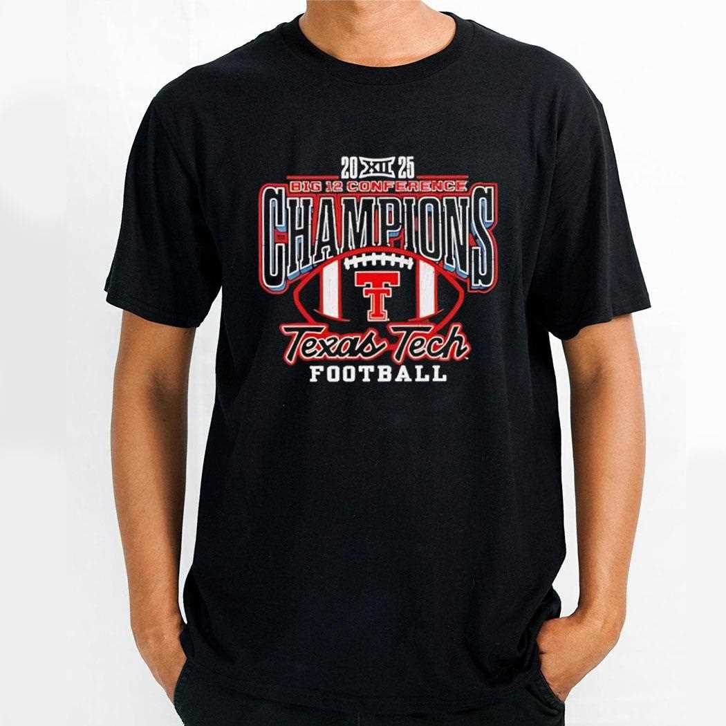 2025 Big 12 Conference Champions Texas Tech Red Raiders Tee