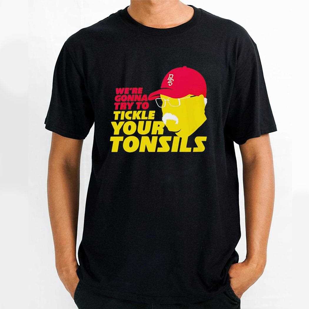 Andy Reid Were Gonna Try To Tickle Your Tonsils Tee